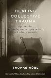 Healing collective trauma
