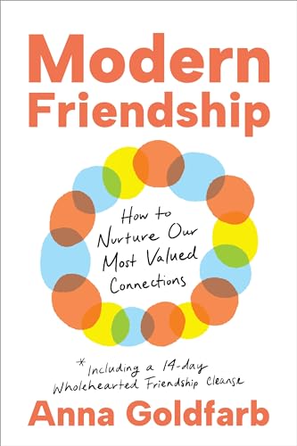 Cover of Modern Friendship: How to Nurture Our Most Valued Connections