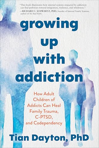 Growing Up With Addiction : by Dayton, Tian