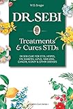 Dr Sebi Treatment And Cures Book Dr Sebi Cure For Stds Herpes Hiv Diabetes Lupus Hair Loss Cancer Kidney And Other Diseases Drsebis Cure Series