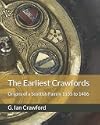 The Earliest Crawfords: Origins of a Scottish Family 1155 to 1406
