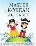 Master The Korean Alphabet A Handwriting Practice Workbook Perfect Your Calligraphy Skills And Dominate The Hangul Script
