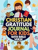 Christian Gratitude Journal For Kids Daily Journal With Bible Verses And Writing Prompts Bible Gratitude Journal For Boys Girls