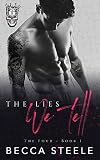 The Lies We Tell: An Enemies to Lovers College Bully Romance
