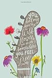 You Belong Among The Wildflowers You Belong Somewhere You Feel Free Tom Petty A Gratitude Journal To Win Your Day Every Day 6x9 Inches On Green The Best Version Of Yourself Daily Notebooks