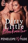 Dirty Little Blackmailer