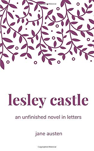 Lesley Castle: An Unfinished Novel In Letters book cover