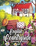 English Countryside Coloring Book An Adult Coloring Book Featuring Enchanting English Countryside Scenery And Beautiful Chateau Interiors For Stress Relief And Relaxation