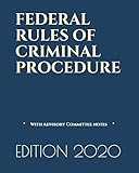 Federal Rules Of Criminal Procedure With Advisory Committee Notes Last Edition