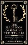 The Black Book Of Speaking Fluent English The Quickest Way To Improve Your Spoken English