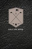 The Golf Log Book For Golf Players Golf Course Yardage Book With Leather Print For Beginners And Professionals