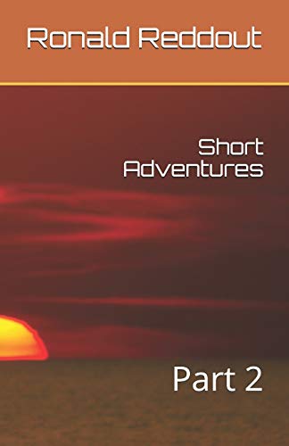 Cover of Short Adventures: Part 2 by Ronald K. Reddout