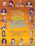 Bedtime Inspirational Stories 50 Black Leaders Who Made History Black History Book For Kids