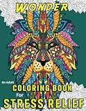 Wonder An Adult Coloring Book For Stress Relief Relaxation And Balance
