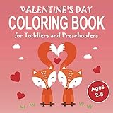 Valentines Day Coloring Book For Toddlers And Preschoolers Ages 25 30 Cute Coloring Pages Great Gift For Boys Girls Ages 2 3 4 And 5 Coloring Books For Kids