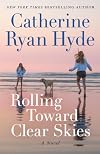 Rolling Toward Clear Skies: A Novel