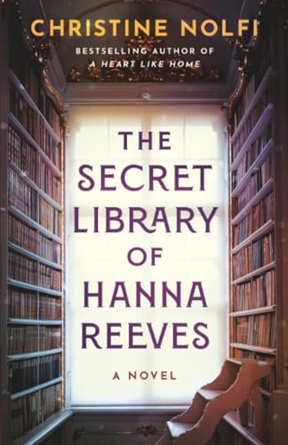 The Secret Library of Hanna Reeves : by Nolfi, Christine