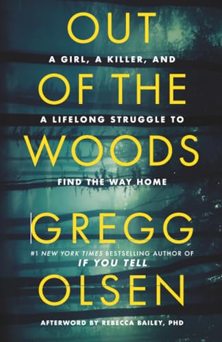 Out of the Woods: A Girl, a Killer, and a Lifelong Struggle to Find the Way Home