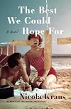 The Best We Could Hope For: A Novel