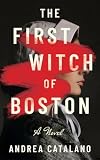 The First Witch of Boston: A Novel