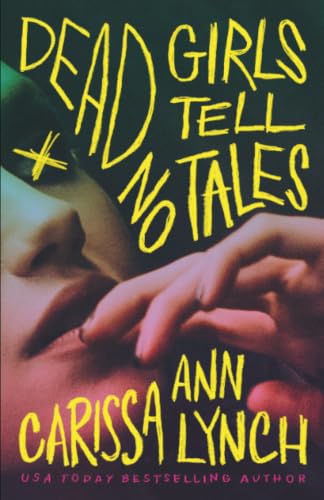 Dead Girls Tell No Tales / by Lynch, Carissa Ann