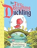The Fire-Breathing Duckling