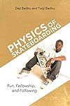 Physics of Skateboarding: Fun, Fellowship, and Following