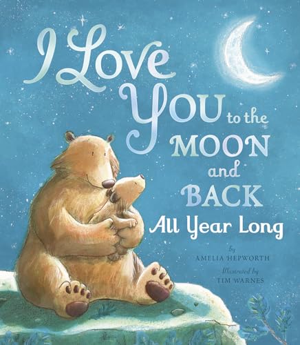 I Love You to the Moon and Back All Year Long book cover