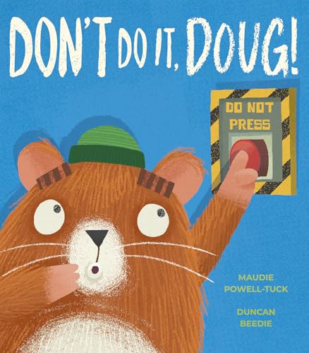 Don't Do It, Doug! / by Powell-Tuck, Maudie