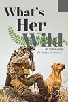 What's Her Wild: An Untold Story