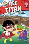 Red Titan and the Never-Ending Maze: Ready-to-Read Graphics Level 1 (Ryan's World)
