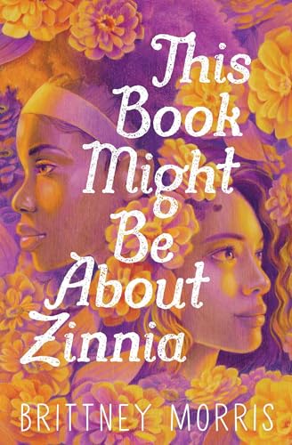 This Book Might Be About Zinnia book cover