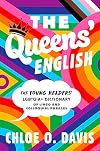 The Queens' English: The Young Readers' LGBTQIA+ Dictionary of Lingo and Colloquial Phrases