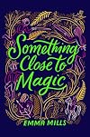 Something Close to Magic