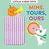 Mine, Yours, Ours (Little Simon Says)