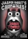 Troubling Tonsils! (Jasper Rabbit's Creepy Tales!)