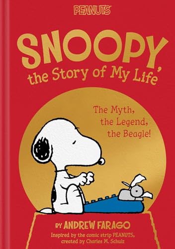 Snoopy, the Story of My Life: The Myth, the Legend, the Beagle! (With: Andrew Farago) cover