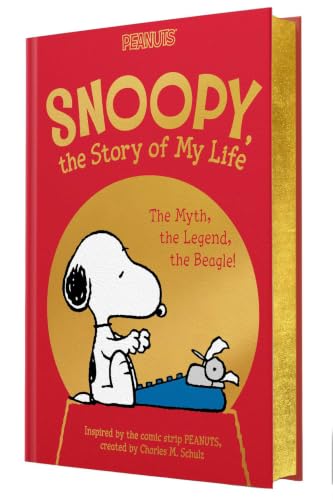Snoopy, the Story of My Life: The Myth, the Legend, the Beagle! book cover