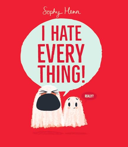 I Hate Everything! / by Henn, Sophy