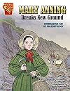 Mary Anning Breaks New Ground: Courageous Kid of Paleontology (Courageous Kids)