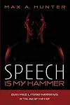 Speech Is My Hammer: Black Male Literacy Narratives in the Age of Hip-Hop