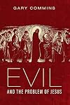 Evil and the Problem of Jesus