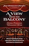 A View from the Balcony--Opera Through Womanist Eyes: PRAXIS for Developing a Balcony Hermeneutic of Restorative Resistance