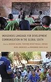 Indigenous Language for Development Communication in the Global South