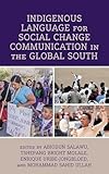 Indigenous Language for Social Change Communication in the Global South