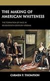 The Making of American Whiteness: The Formation of Race in Seventeenth-Century Virginia