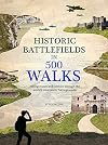 Historic Battlefields in 500 Walks