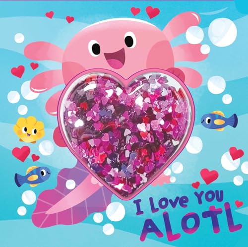 I Love You Alotl / [sequin Shaker] by Acampora, Courtney