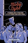 Moby Dyke: An Obsessive Quest To Track Down The Last Remaining Lesbian Bars In America