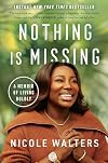 Nothing Is Missing: A Memoir of Living Boldly